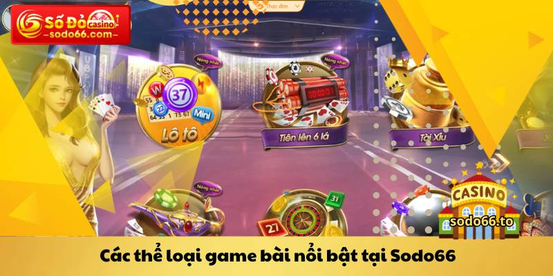 Các thể loại game bài nổi bật tại Sodo66