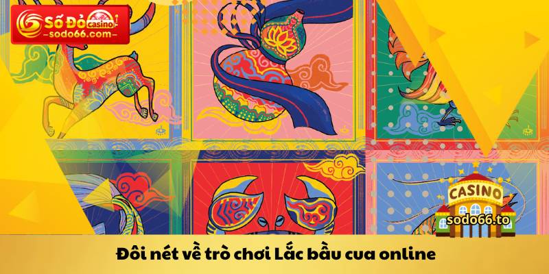 Đôi nét về trò chơi Lắc bầu cua online