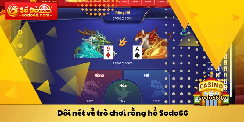 Đôi nét về trò chơi rồng hổ Sodo66