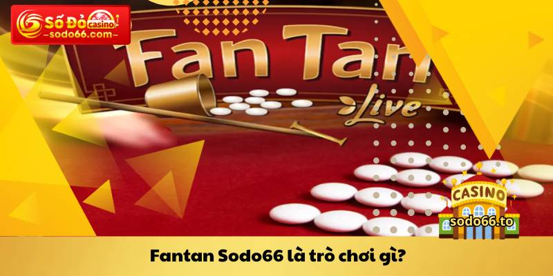 Fantan Sodo66 là trò chơi gì
