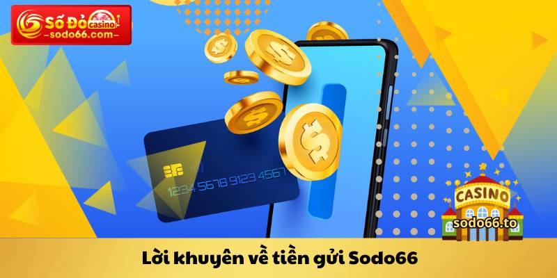 Lời khuyên về tiền gửi