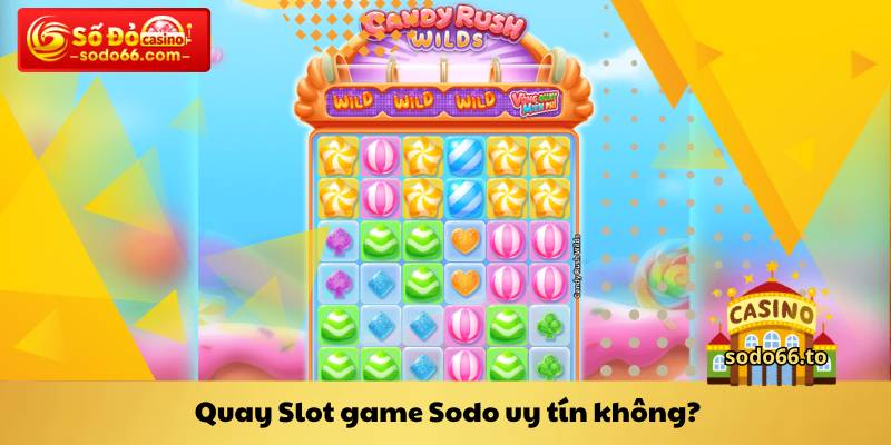 Quay Slot game Sodo uy tín không