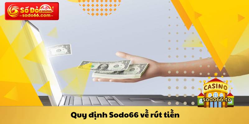 Quy định Sodo66 về rút tiền