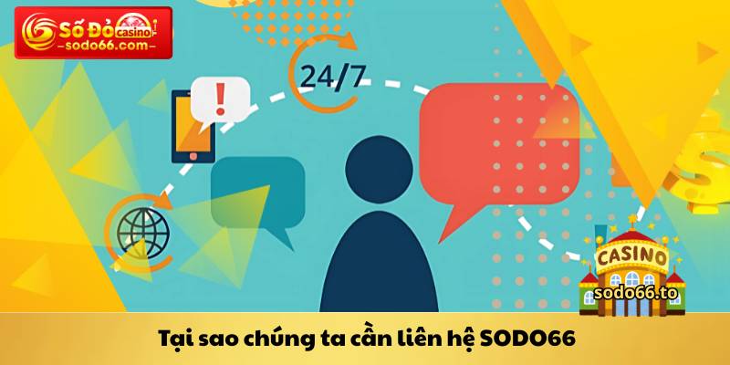 Tại sao chúng ta cần liên hệ SODO66