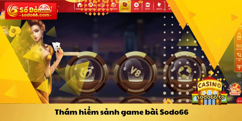 Thám hiểm sảnh game bài Sodo66